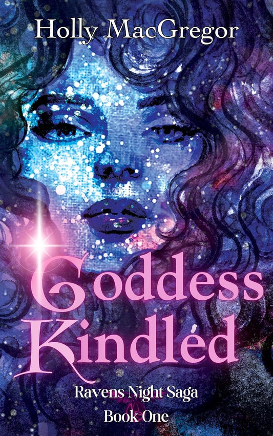 Goddess Kindled (Ravens Night Saga Book 1)