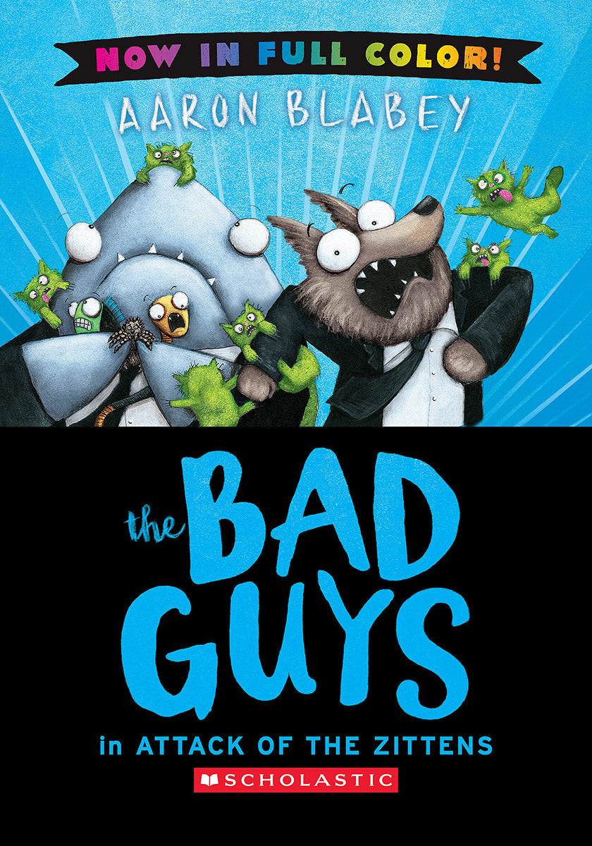 The Bad Guys in Attack of the Zitten (Bad Guys #4 Color Edition)